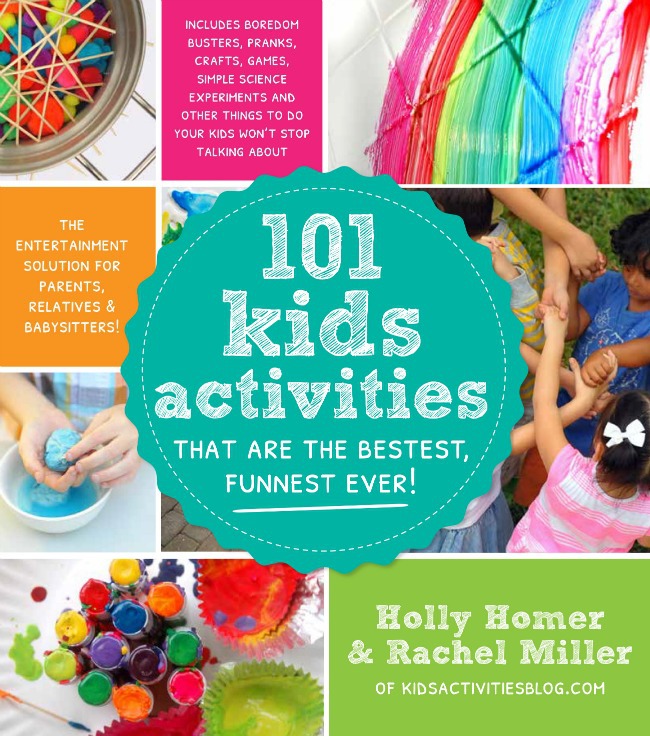 101 kids activities that are the bestest, funnest ever by Holly Homer and Rachel Miller
